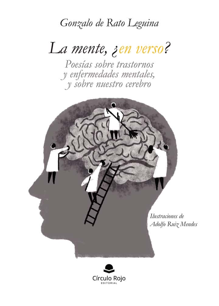 La mente, ¿en verso?: Poesías sobre trastornos y enfermedades mentales, y sobre nuestro cerebro