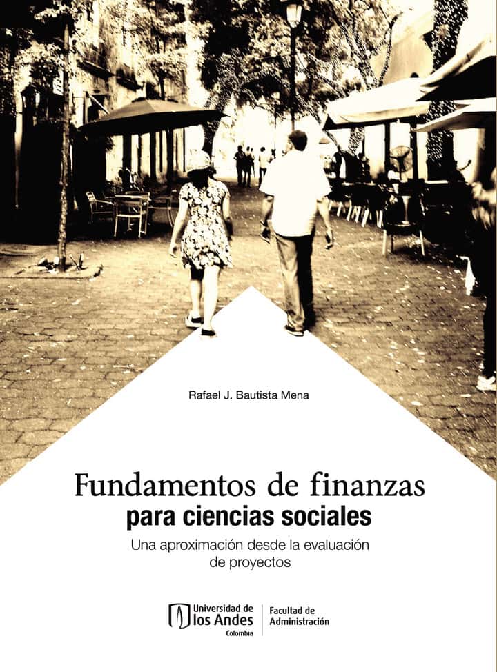 Fundamentos de finanzas para ciencias sociales: Una aproximación desde la evaluación de proyectos