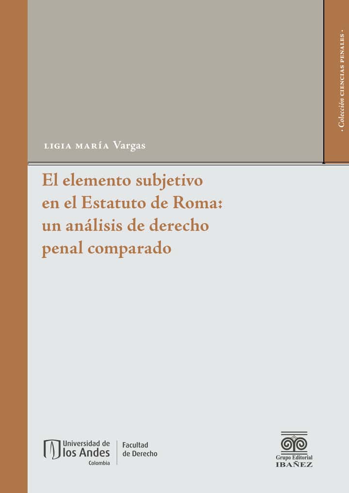 El elemento subjetivo del delito en el Estatuto de Roma: un análisis de derecho penal comparado