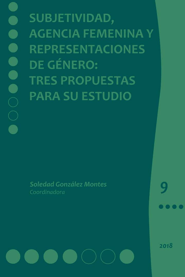 Subjetividad, agencia femenina y representaciones de género:: tres propuestas para su estudio