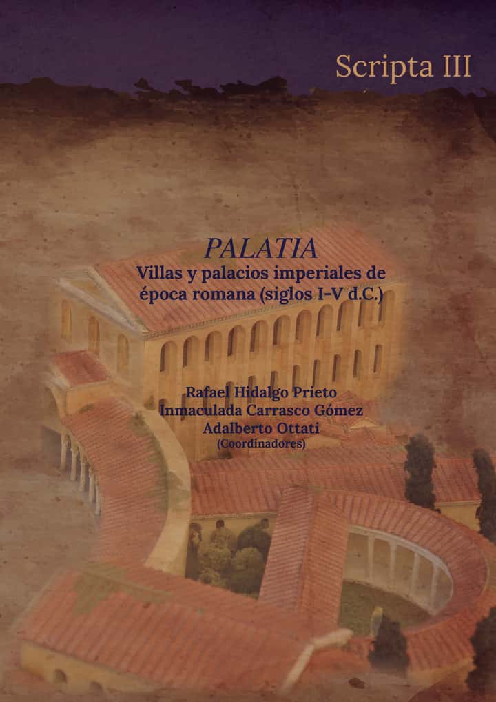 Palatia. Villas y palacios imperiales de época romana (siglos I-V d.C)