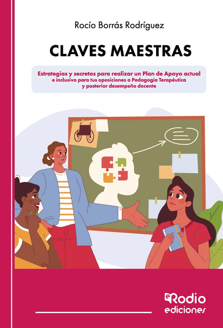 Claves maestras - Estrategias y secretos para realizar un Plan de Apoyo actual e inclusivo para tus oposiciones a Pedagogía Terapéutica y posterior desempeño docente