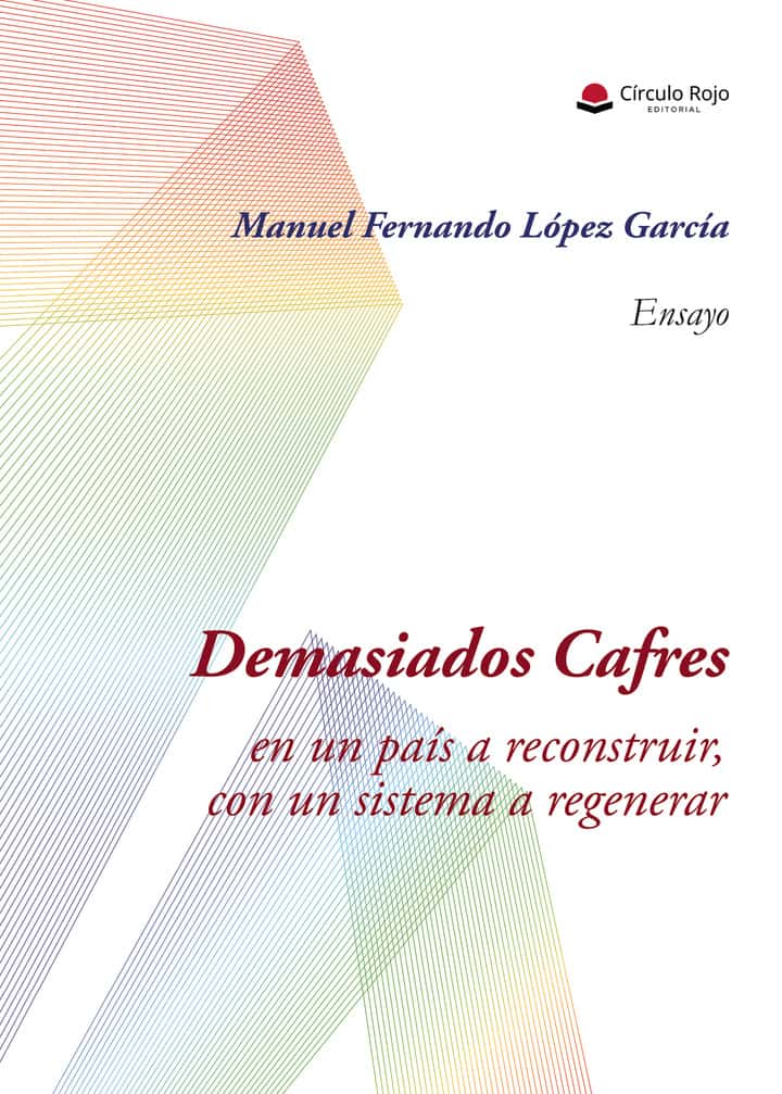 DEMASIADOS CAFRES, en un país a reconstruir, con un sistema a regenerar