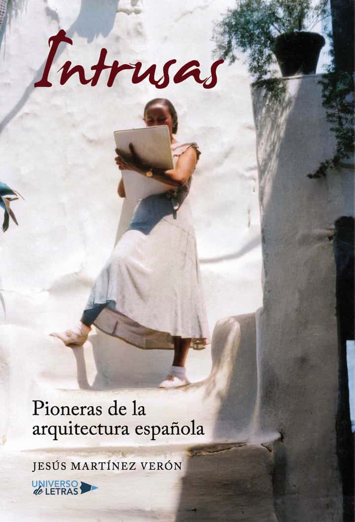 Intrusas: Pioneras de la arquitectura española