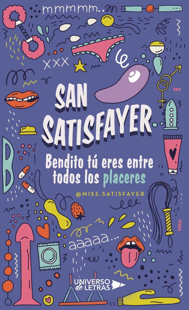 SAN SATISFAYER – Bendito tú eres entre todos los placeres