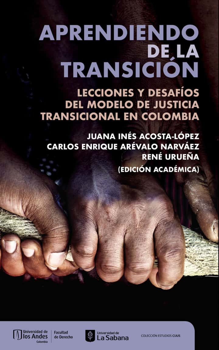 Aprendiendo de la transición: Lecciones y desafíos del modelo de justicia transicional en Colombia
