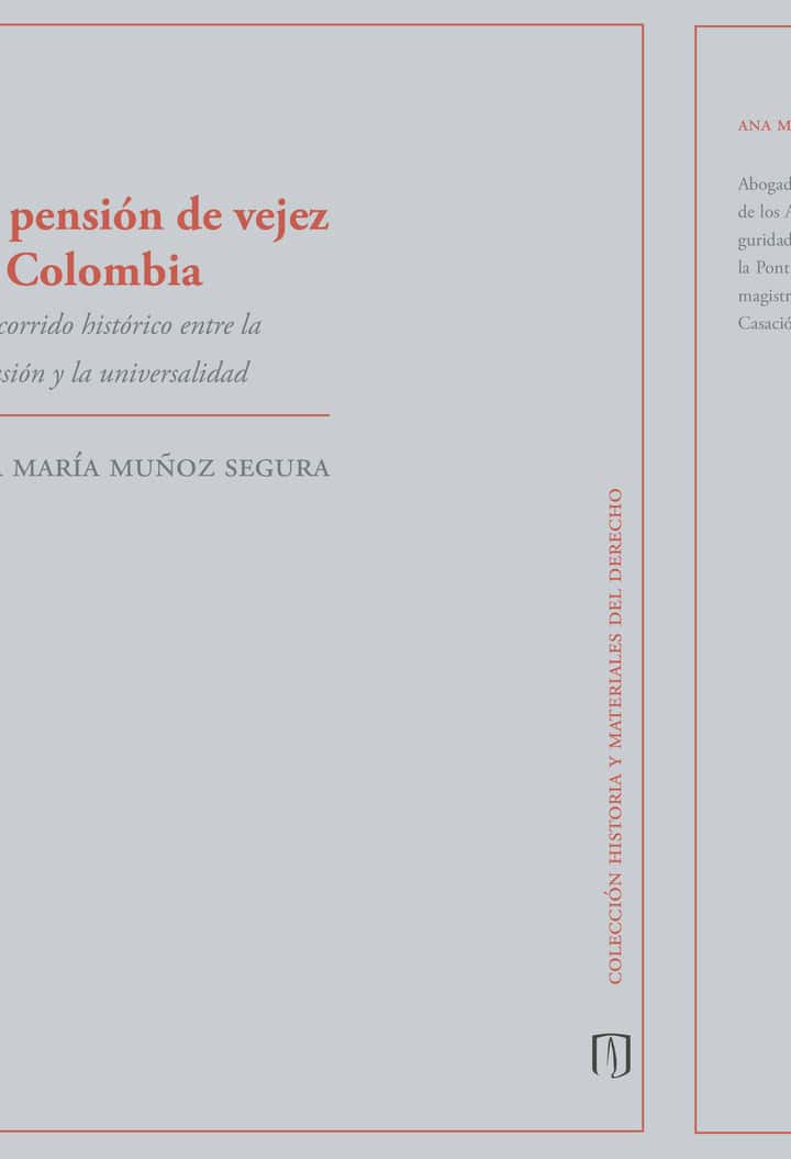 La pensión de vejez en Colombia. El recorrido histórico entre la exclusión y la universidad