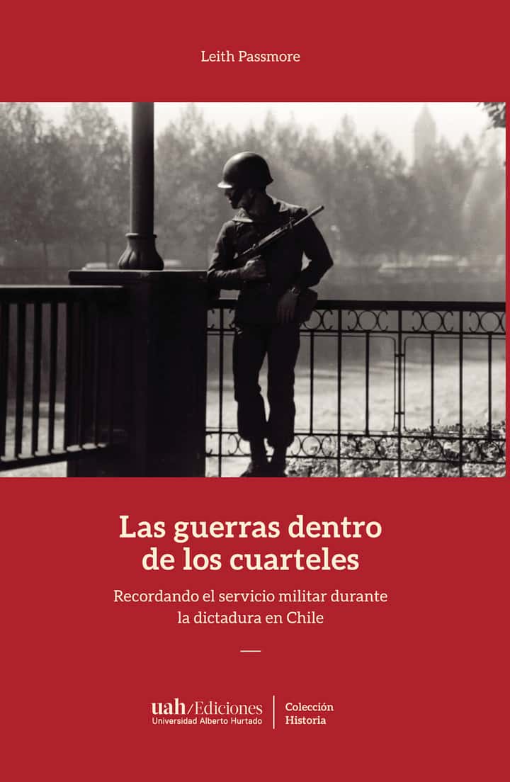 Las guerras dentro de los cuarteles: Recordando el servicio militar durante la dictadura en Chile