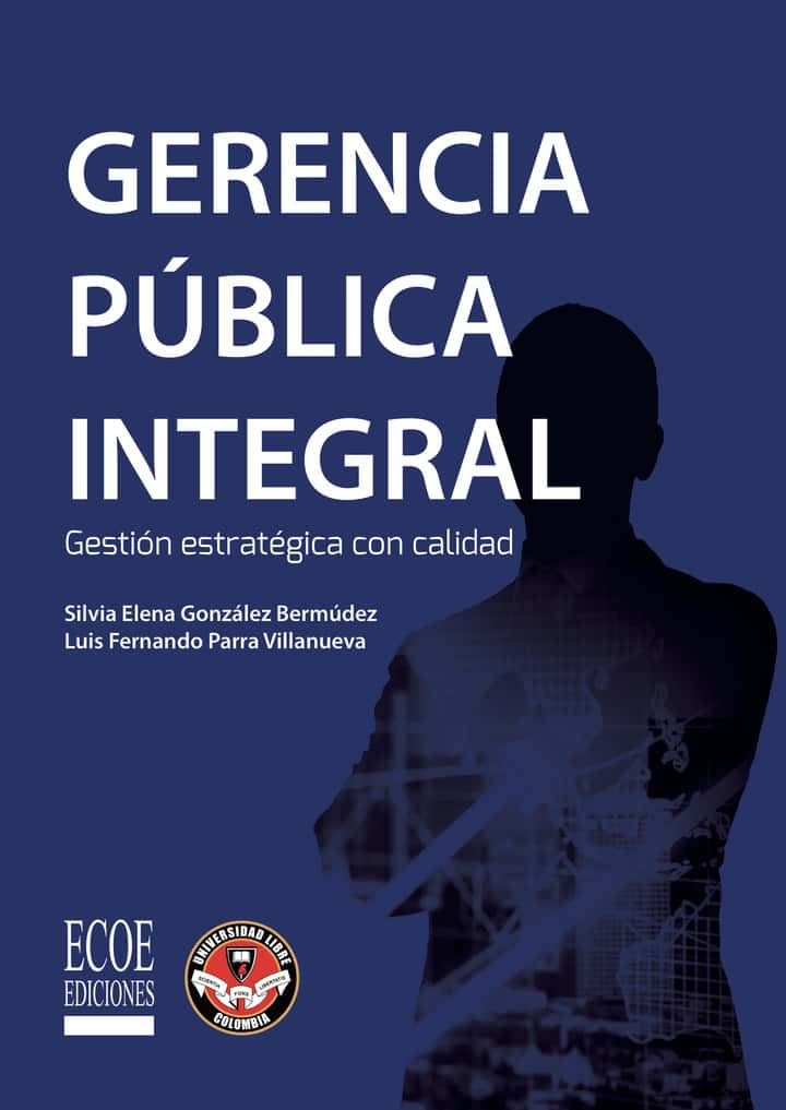 Gerencia pública integral: Gestión estratégica con calidad
