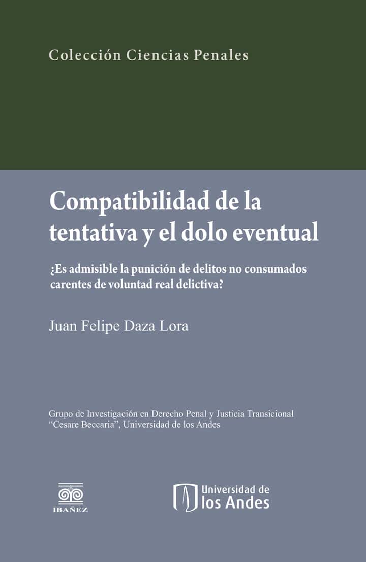 Compatibilidad de la tentativa y el dolo eventual: ¿Es admisible la punición de delitos no consumados carentes de voluntad real delictiva?