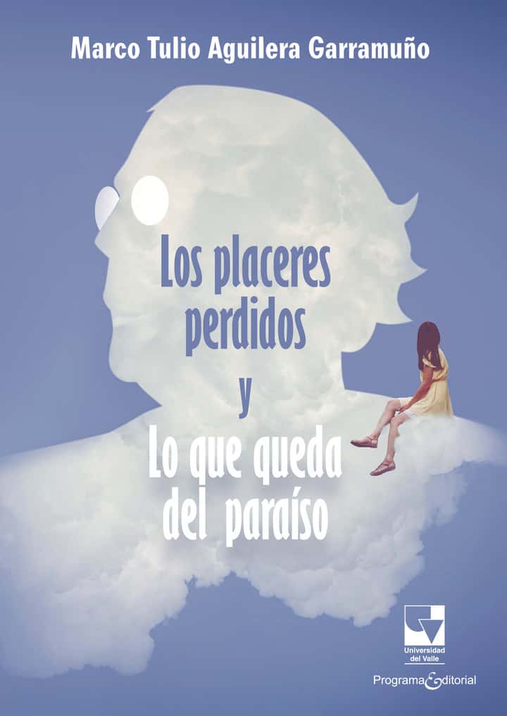 Los placeres perdidos y lo que queda del paraíso