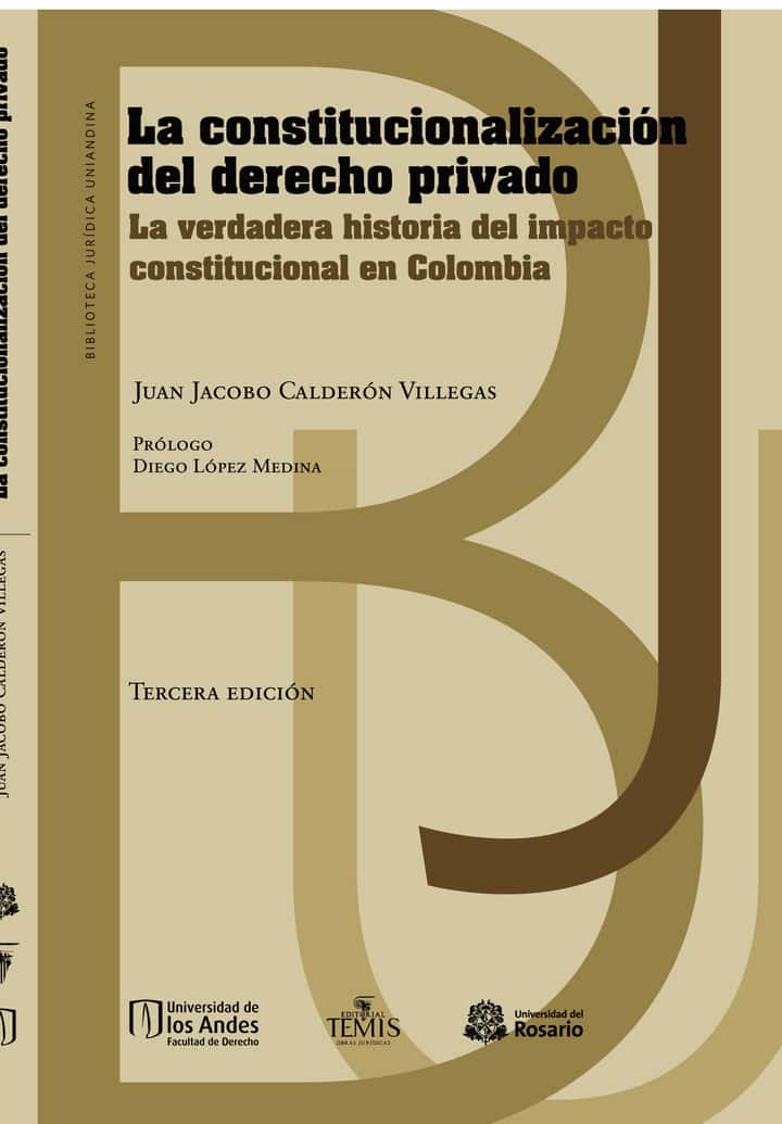 La constitucionalización del derecho privado: La verdadera historia del impacto constitucional en Colombia