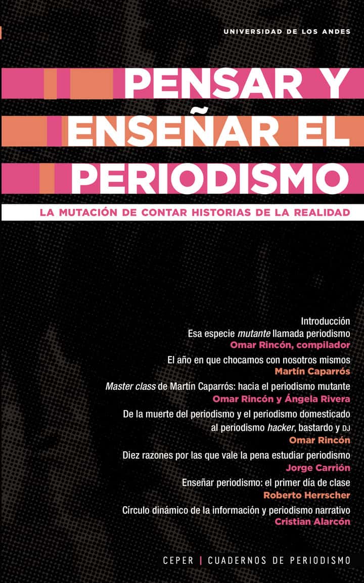 Pensar y enseñar el periodismo. La mutación de contar historias de la realidad