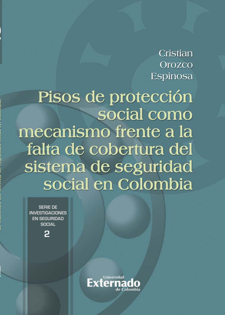 Pisos de protección social como mecanismo frente a la falta de cobertura del sistema de seguridad social en Colombia