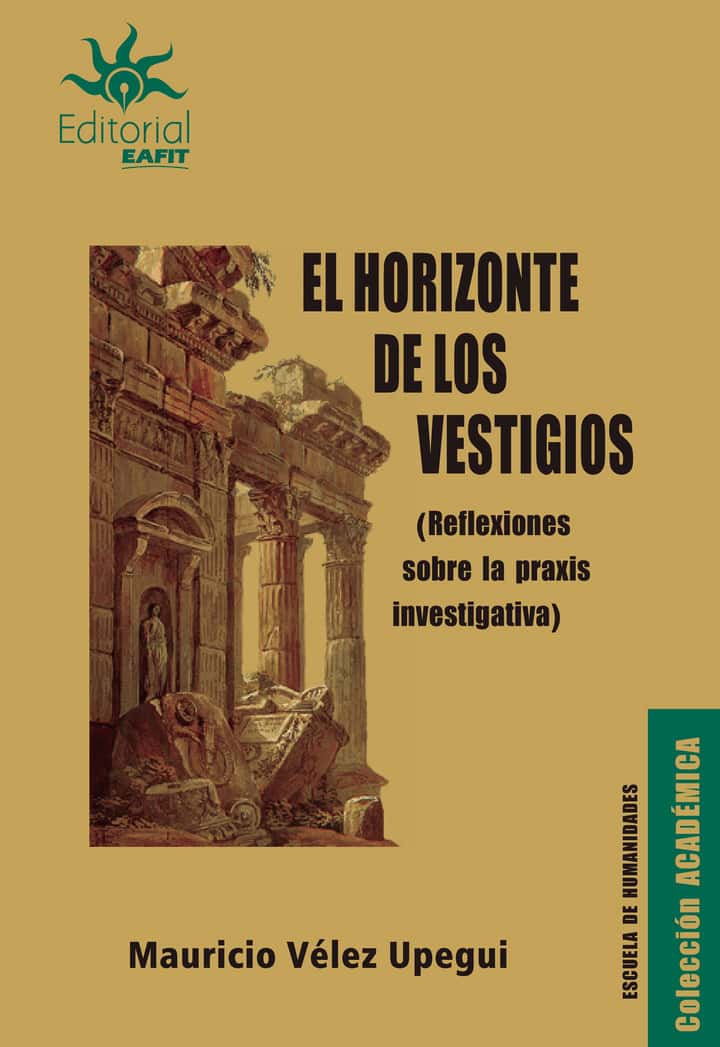 El horizonte de los vestigios: Reflexiones sobre la praxis investigativa