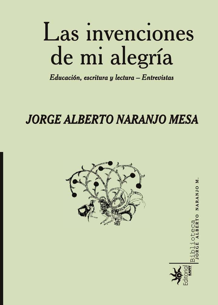 Las invenciones de mi alegría. Educación, escritura y lectura- Entrevistas