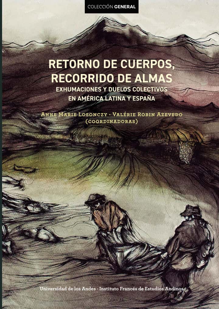 Retorno de cuerpos, recorrido de almas: Exhumaciones y duelos colectivos en América Latina y España