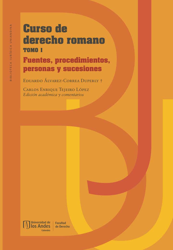 Curso de derecho romano tomo I. Fuentes, procedimientos, personas y sucesiones