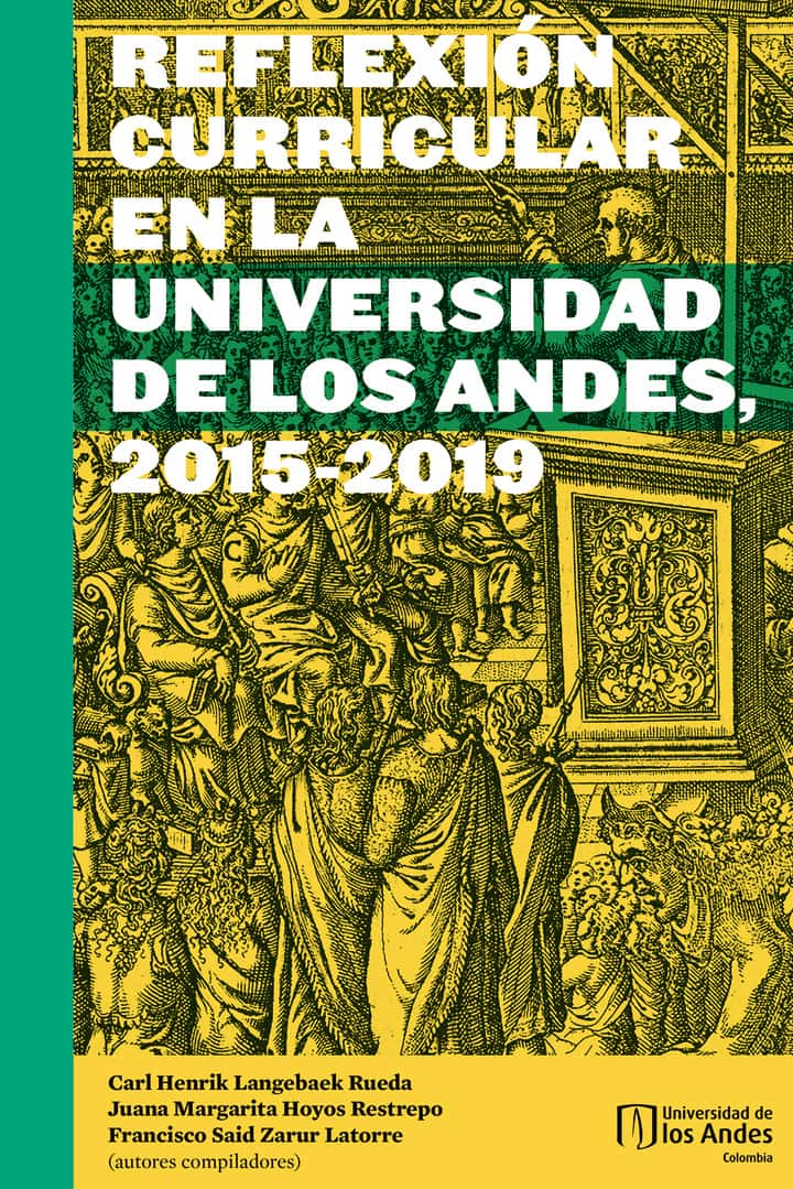 Reflexión curricular en la Universidad de los Andes 2015-2019