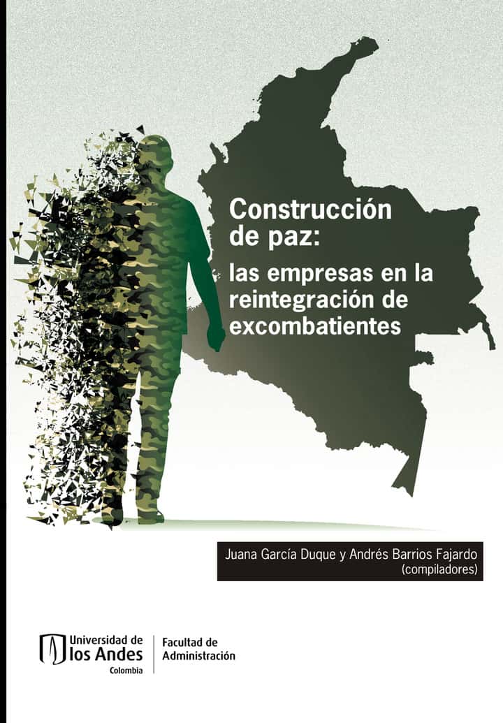 Construcción de paz: las empresas en la reintegración de excombatientes