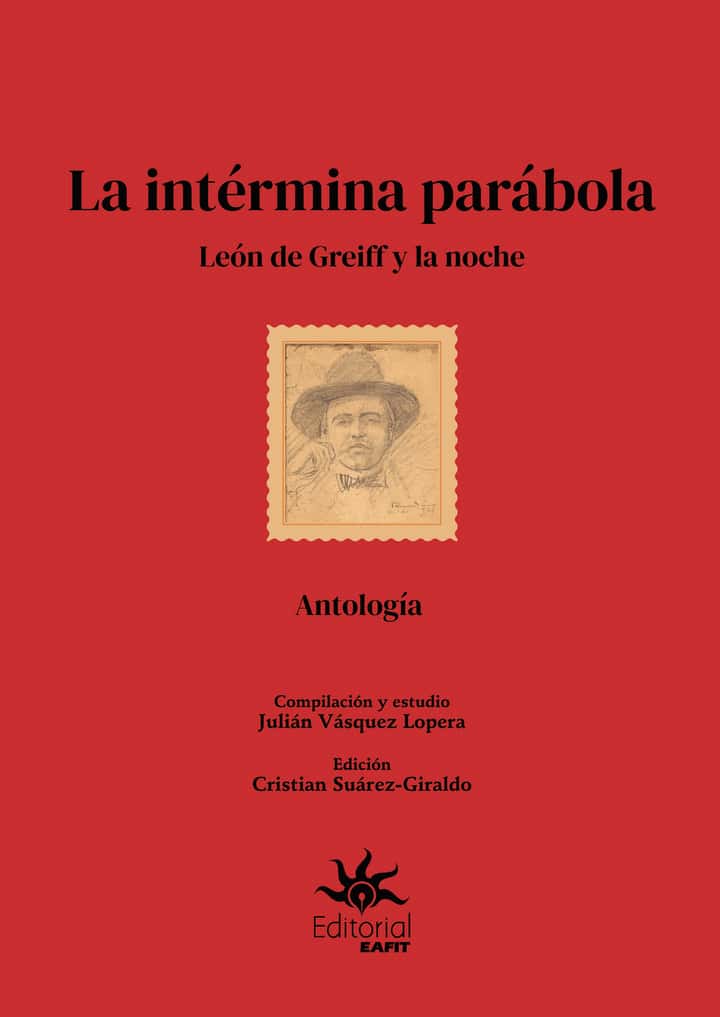 La intérmina parábola: León de Greiff y la noche