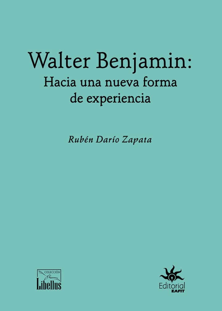 Walter Benjamin: Hacia una nueva forma de experiencia