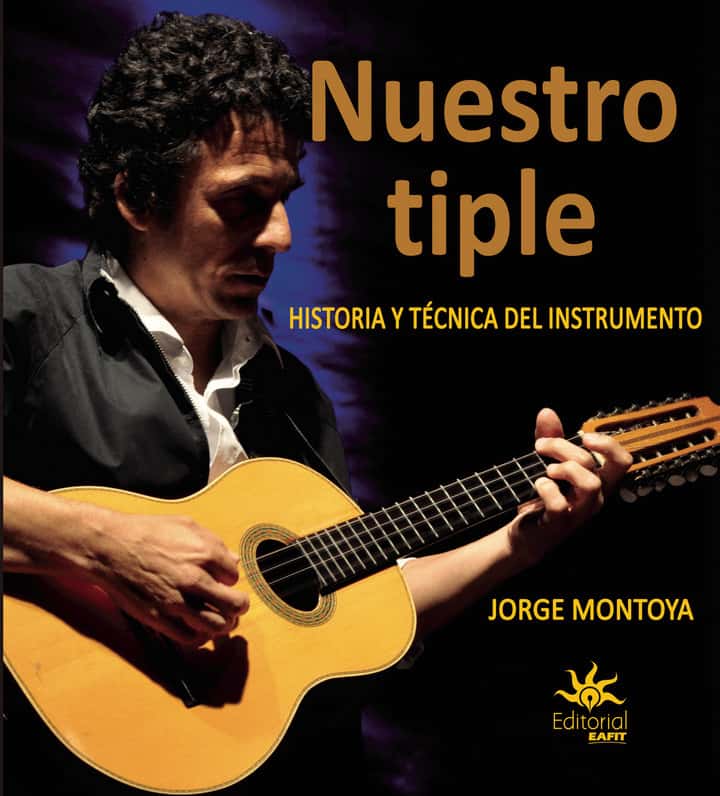 Nuestro tiple: Historia y técnica del instrumento