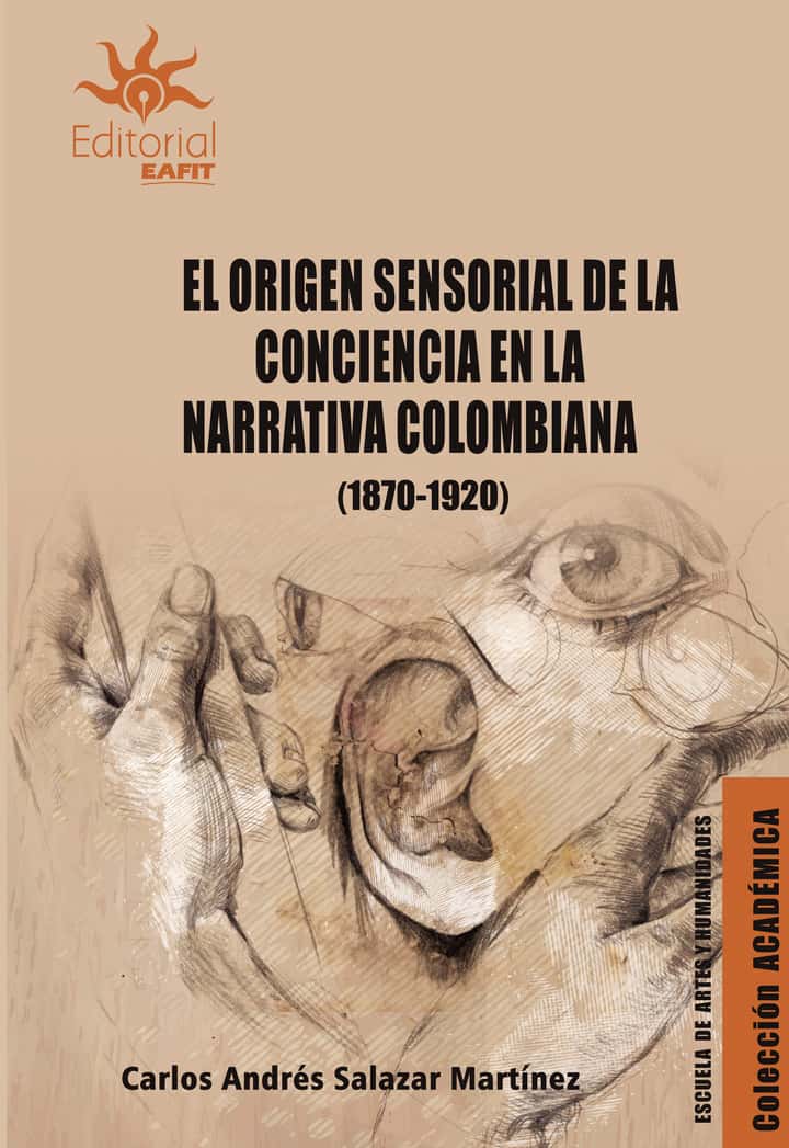 El origen sensorial de la conciencia en la narrativa colombiana (1870-1920)