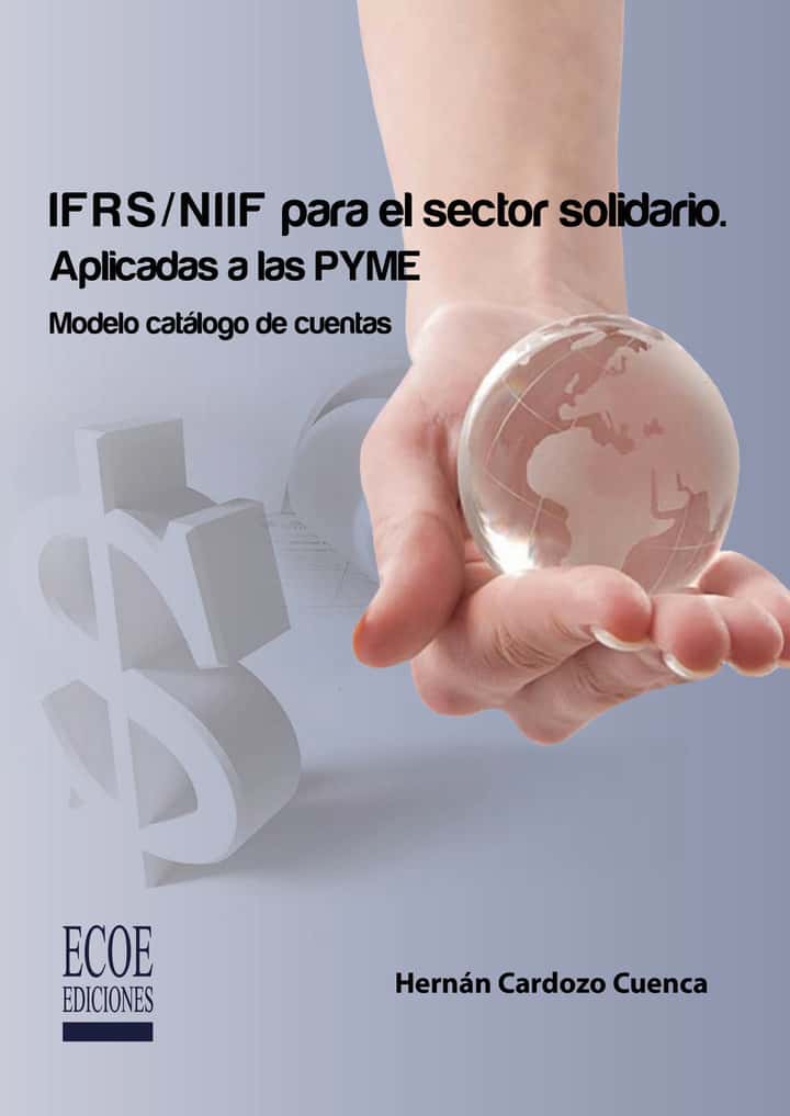 IFRS / NIIF para el sector solidario. Aplicadas a las PYME: Modelo catálogo de cuentas