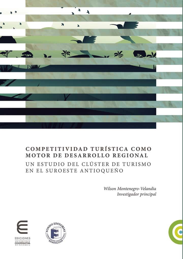 Competitividad turística como motor de desarrollo regional. Un estudio del clúster de turismo en el suroeste antioqueño