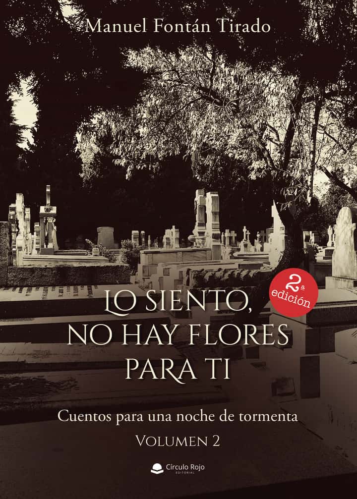 Lo siento no hay flores para ti: Cuentos para una noche tormenta. Volumen 2