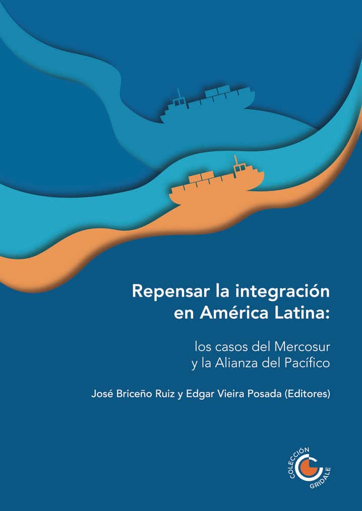 Repensar la integración en América Latina: Los casos del Mercosur y la Alianza del Pacífico