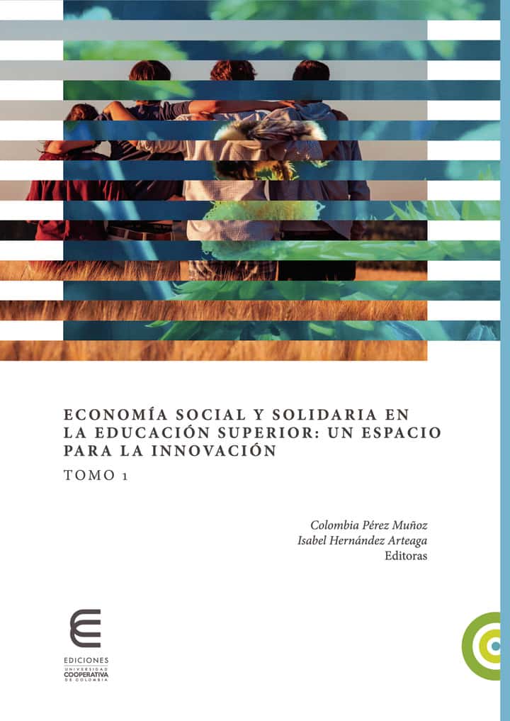 Economía social y solidaria en la educación superior: un espacio para la innovación Tomo 1