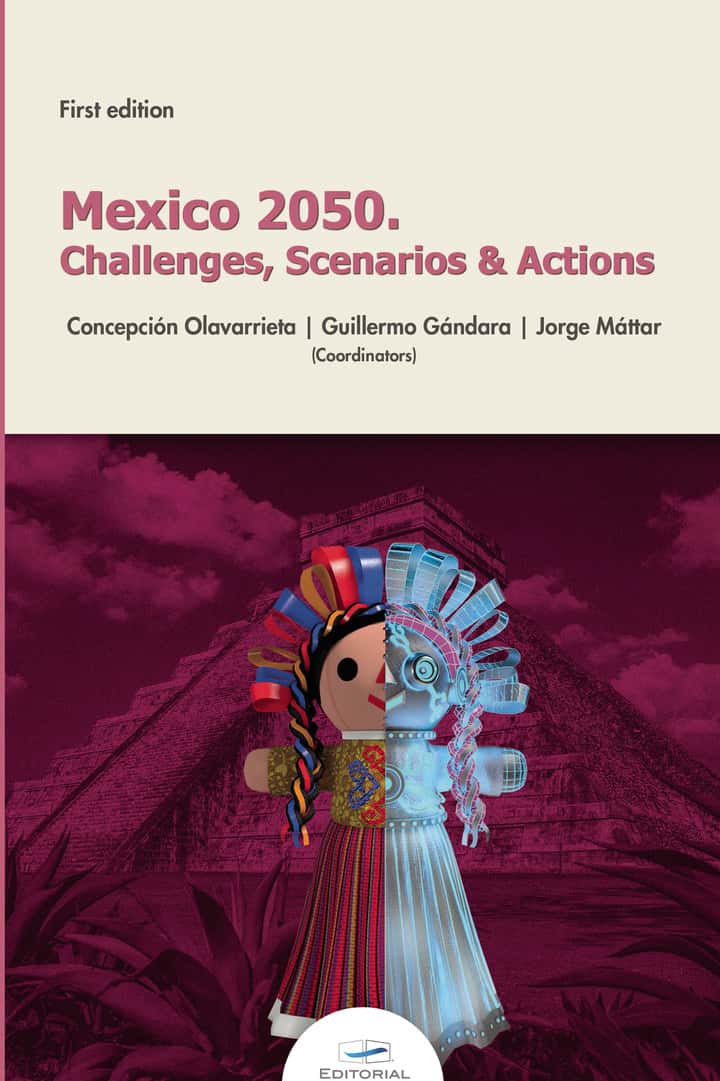 Mexico 2050. Challenges, Scenarios & Actions