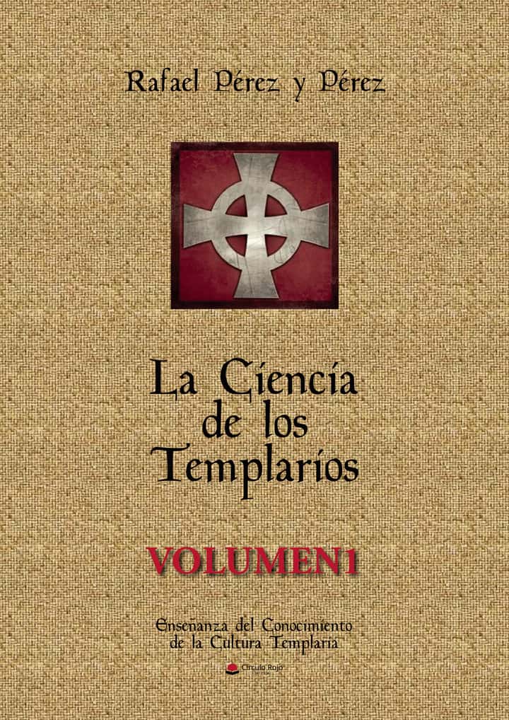 La ciencia de los templarios: Volumen 1