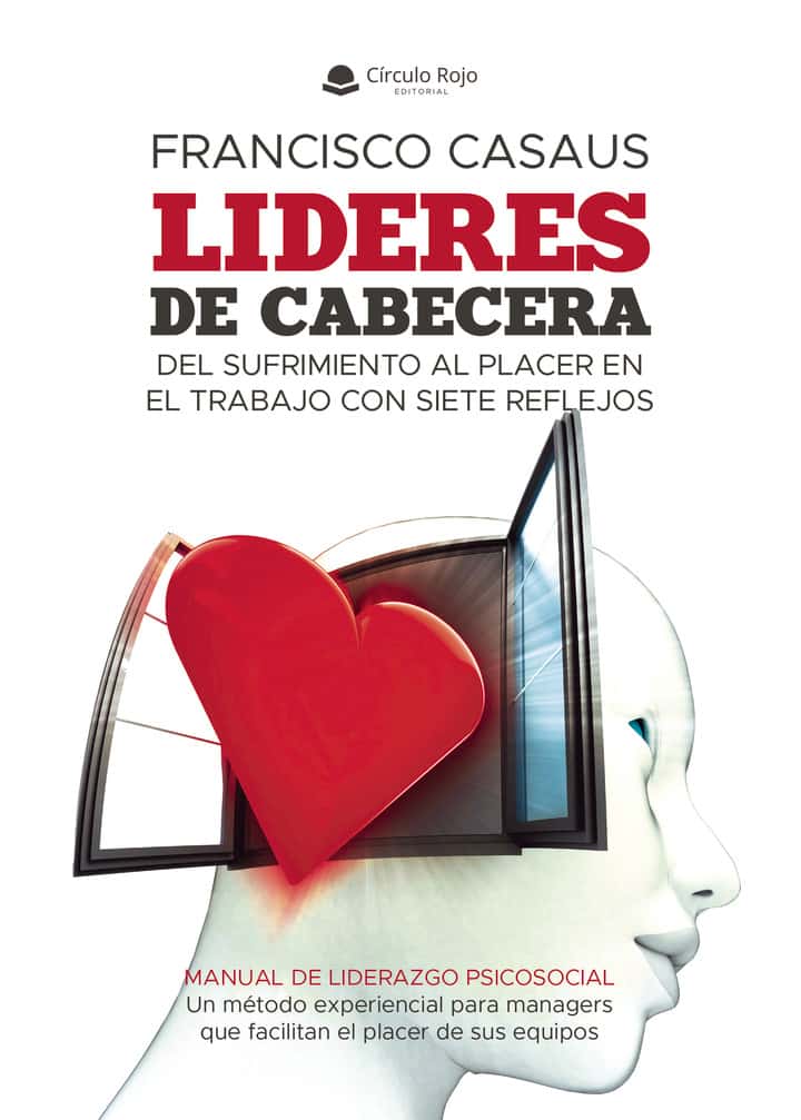 Líderes de cabecera: Del sufrimiento al placer en el trabajo con siete reflejos