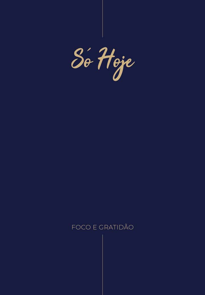 Só Hoje: foco e gratidão