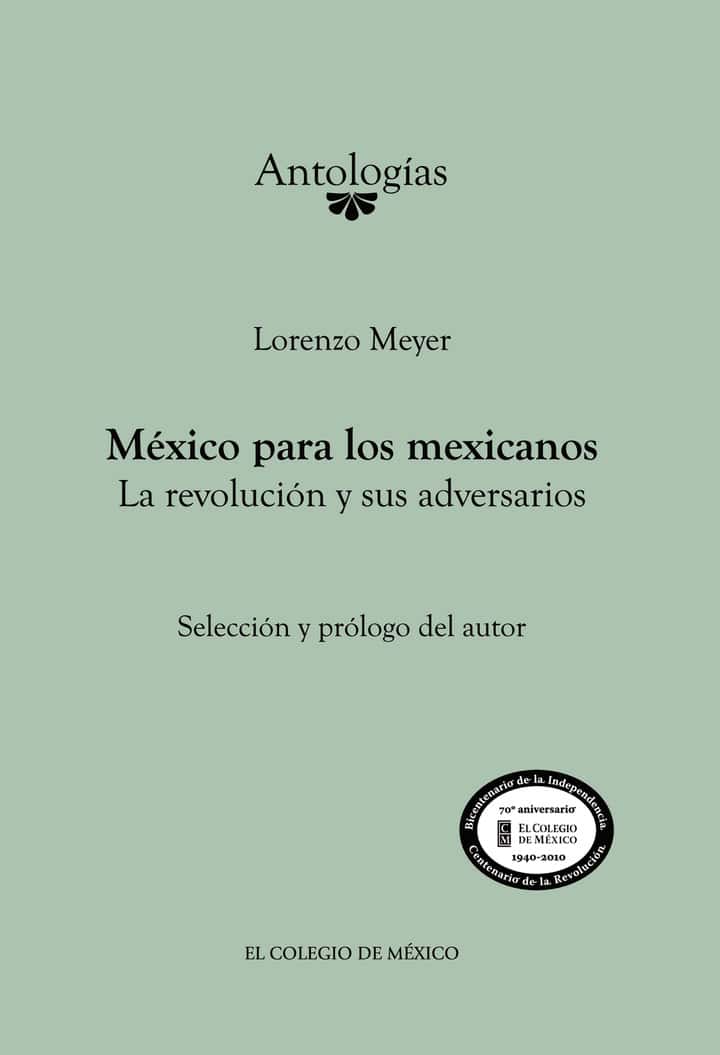 México para los mexicanos. La revolución y sus adversarios