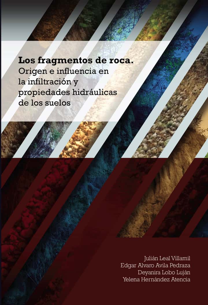 Los fragmentos de roca: Origen e influencia en la infiltración y propiedades hidráulicas de los suelos