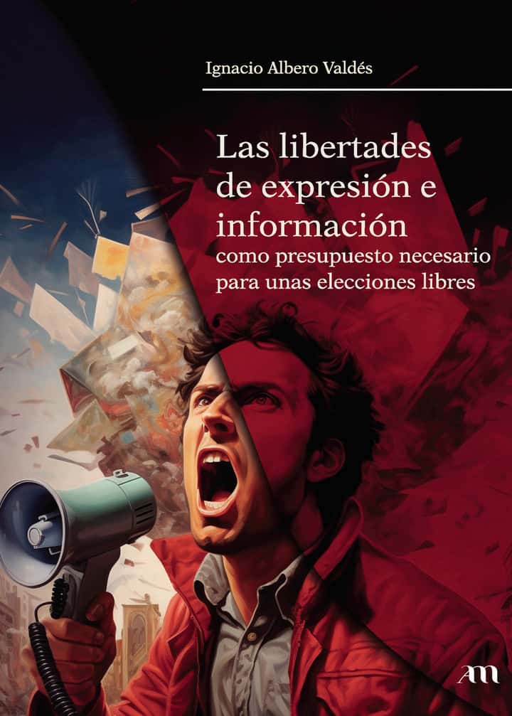 Las libertades de expresión e información como presupuesto necesario para unas elecciones libres
