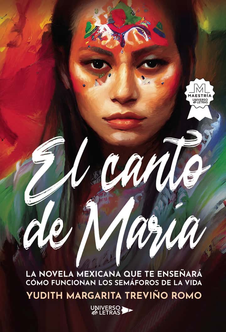 El canto de María: La novela mexicana que te enseñará cómo funcionan los semáforos de la vida