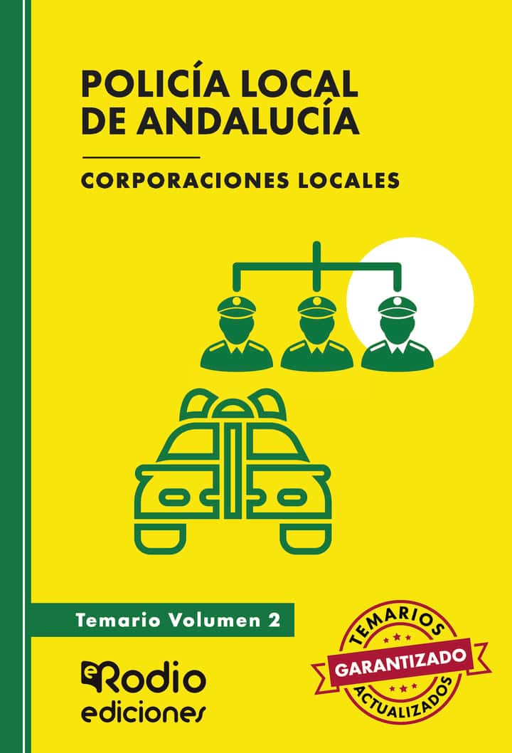 Policía Local de Andalucía. Corporaciones Locales. Temario. Volumen 2
