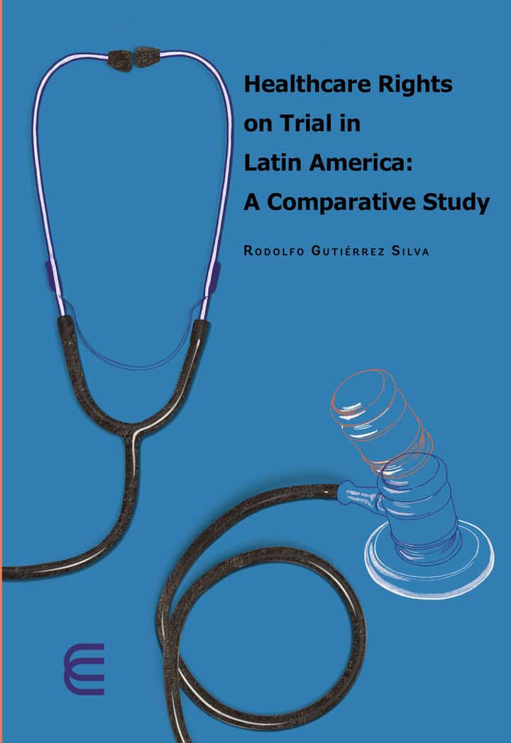 Healthcare rights on trial in Latin America: A comparative studyc