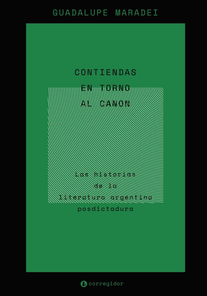 CONTIENDAS EN TORNO AL CANON: LAS HISTORIAS DE LA LITERATURA ARGENTINA  POSDICTADURA
