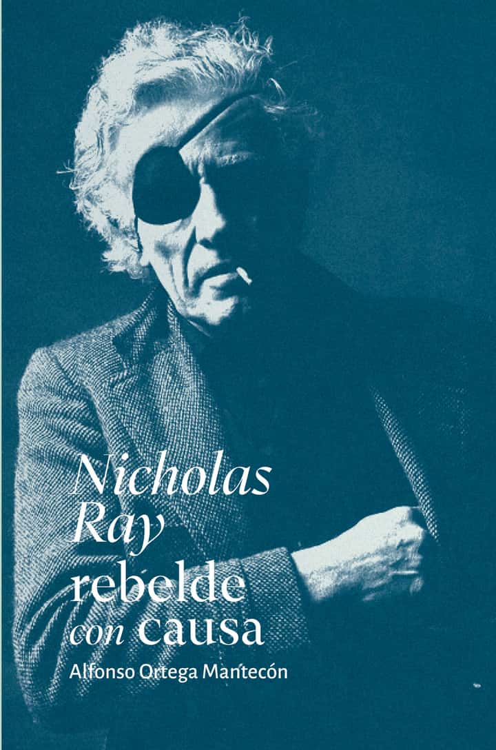 Nicholas Ray rebelde con causa
