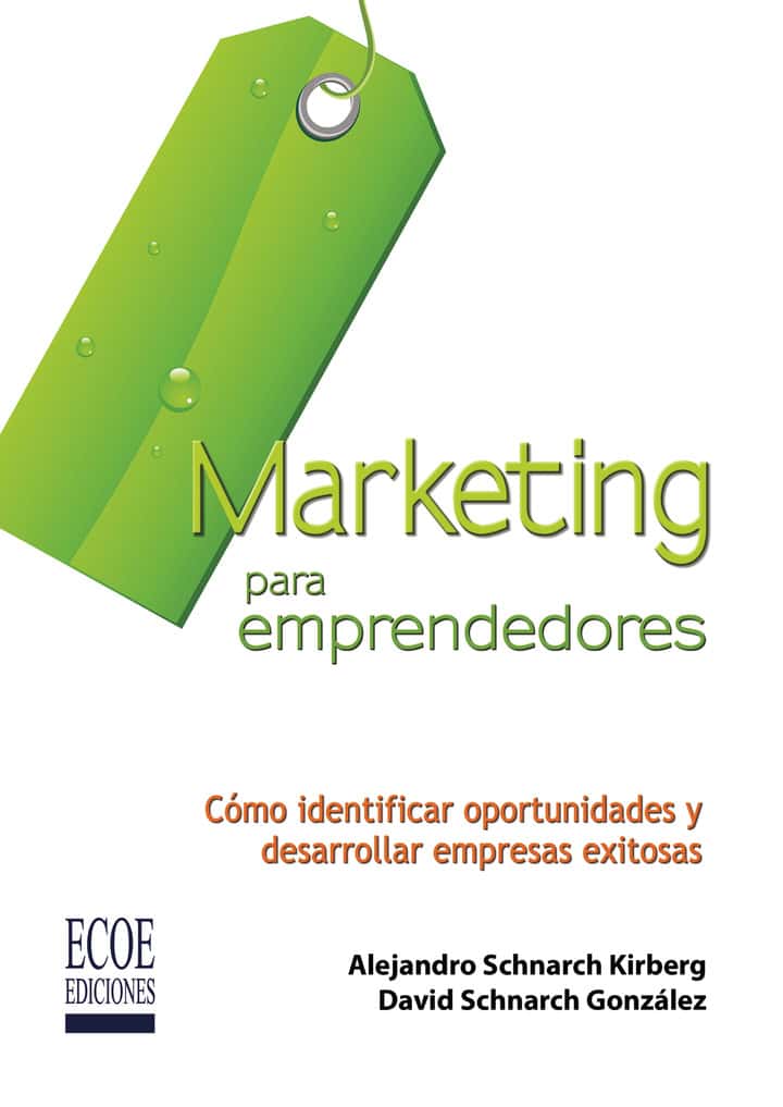 Marketing para emprendedores: Cómo identificar oportunidades y desarrollar empresas exitosas