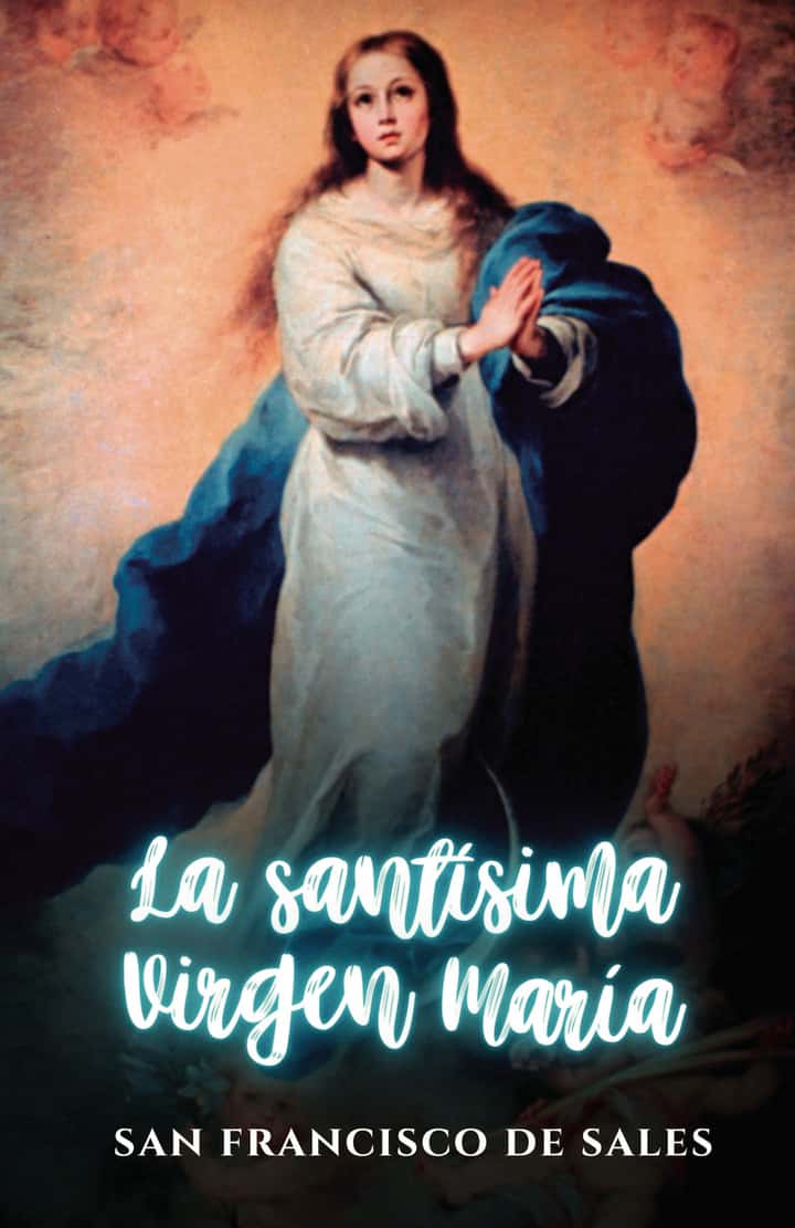 La Santísima Virgen María