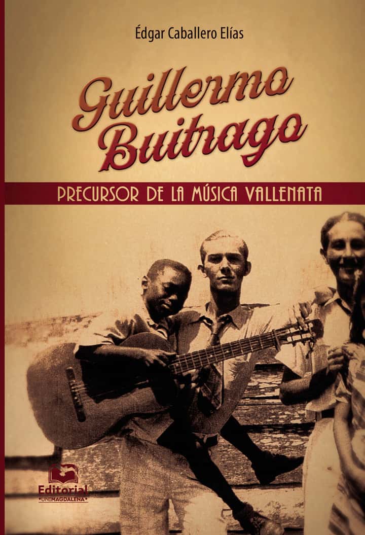 Guillermo Buitrago: Precursor de la música vallenata
