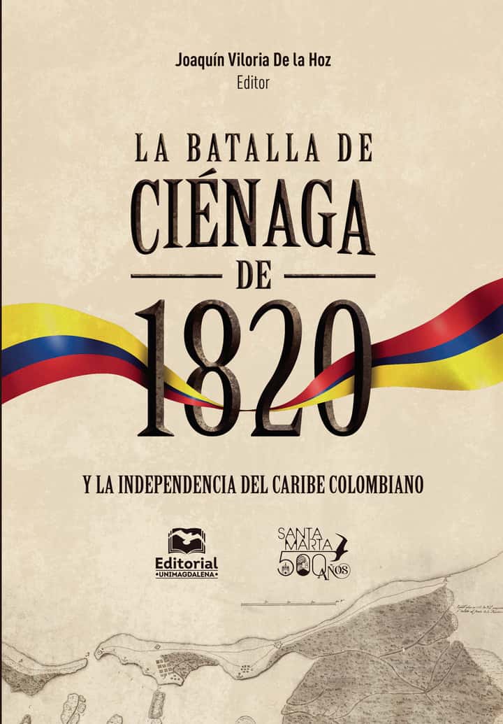 La batalla de Ciénaga de 1820 y la independencia del Caribe colombiano