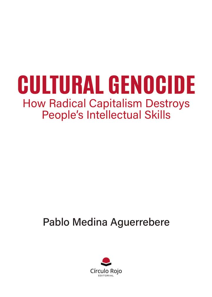 Cultural Genocide: How Radical Capitalism Destroys People’s Intellectual Skills